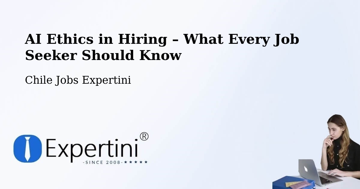 AI Ethics in Recruitment & Hiring – Andacollo - Andacollo, Chile Jobs Expertini