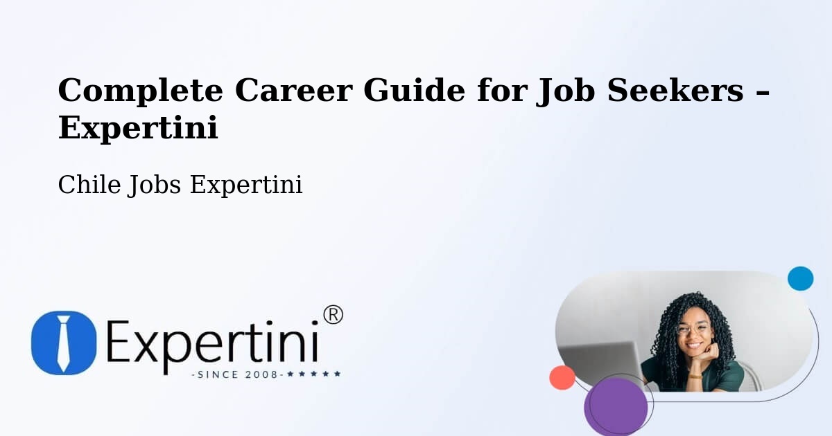 Career Guide for Job Seekers – Andacollo - Andacollo, Chile Jobs Expertini